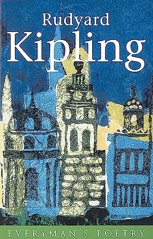 Rudyard Kipling: Everyman Poetry