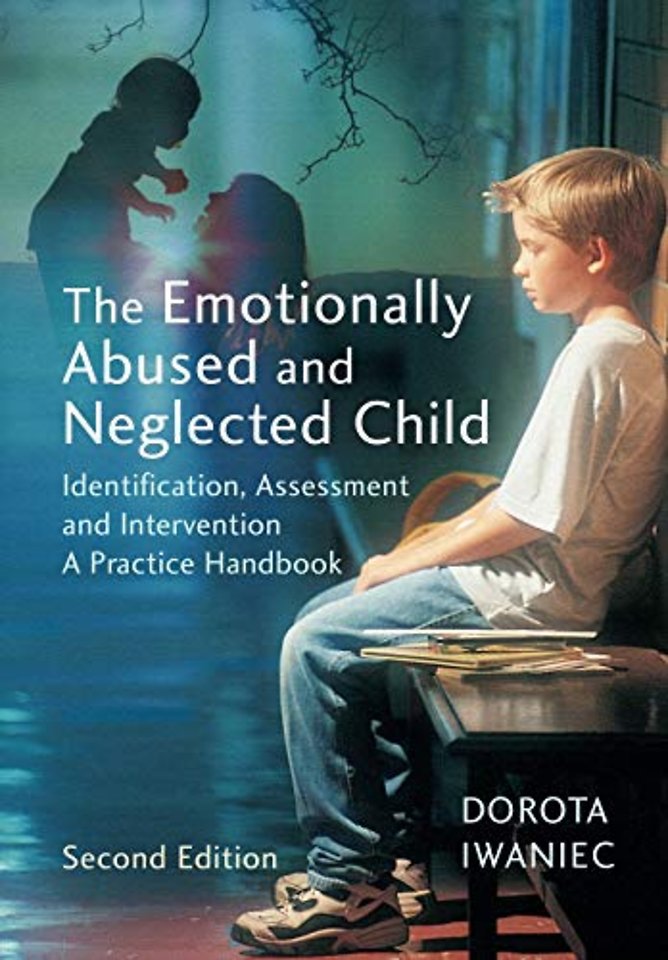 The Emotionally Abused and Neglected Child – Identification, Assessment and Intervention A Practice Handbook 2e