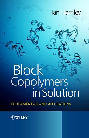 Block Copolymers in Solution – Fundamentals and Applications