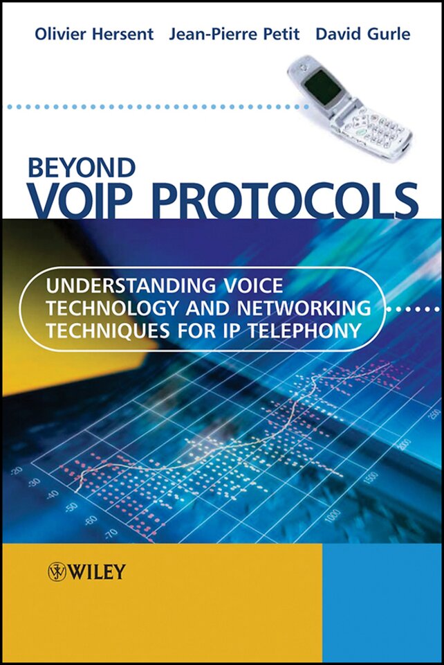 Beyond VoIP Protocols – Understanding Voice Technology and Networking Techniques for IP Telephony
