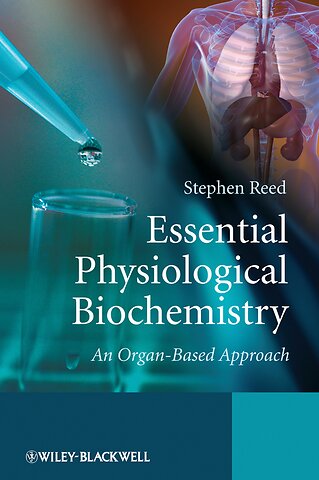 Essential Physiological Biochemistry – An Organ– Based Approach