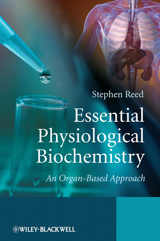 Essential Physiological Biochemistry – An Organ– Based Approach