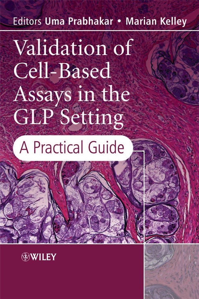 Validation of Cell–Based Assays in the GLP Setting – A Practical Guide