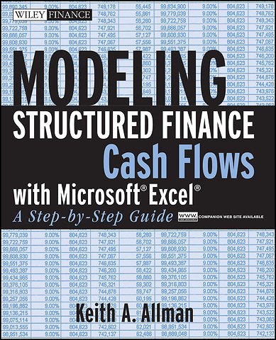 Modeling Structured Finance Cash Flows with Microsoft Excel – A Step–by–Step Guide