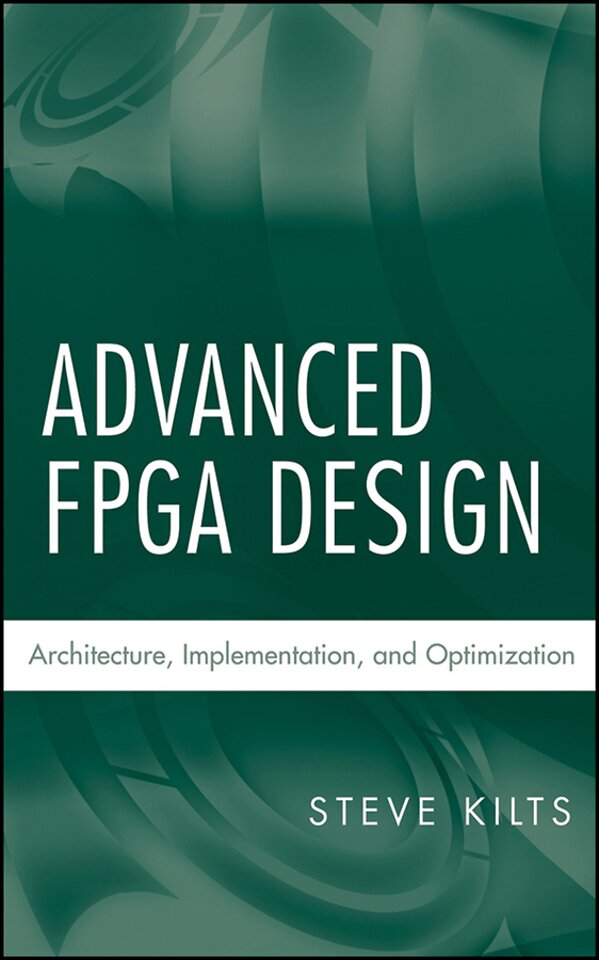 Advanced FPGA Design – Architecture, Implematation and Optimization