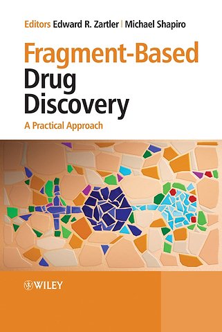 Fragment–Based Drug Discovery – A Practical Approach