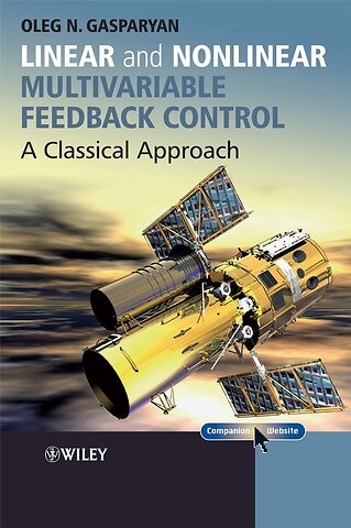 Linear and Nonlinear Multivariable Feedback Control – A Classical Approach