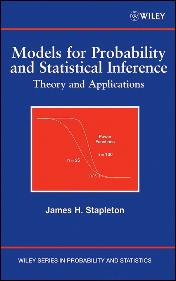 Models for Probability and Statistical Inference – Theory and Applications