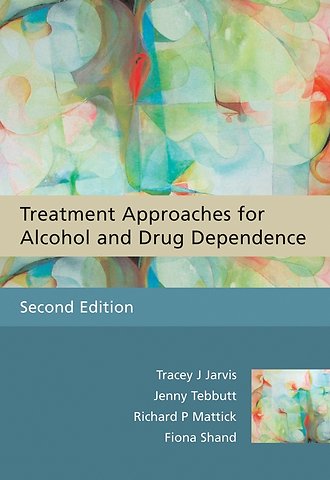 Treatment Approaches for Alcohol and Drug Dependence – An Introductory Guide 2e