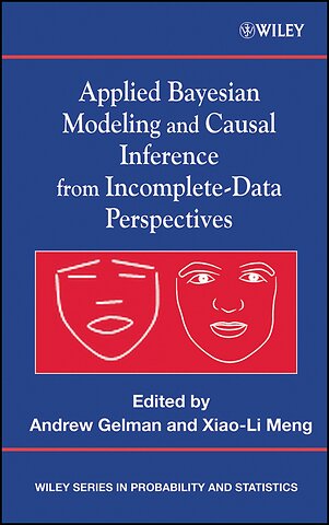 Applied Bayesian Modeling and Causal Inference from Incomplete–Data Perspectives