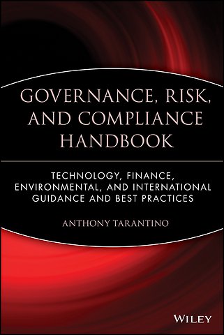 Governance, Risk, and Compliance Handbook Technology, Finance, Environmental, and International Guidance and Best Practices