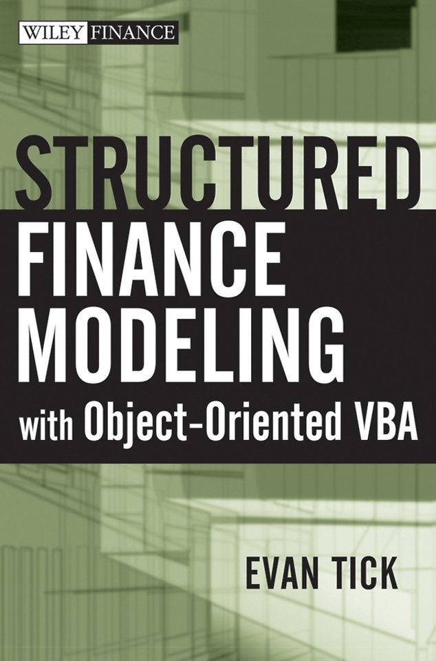 Structured Finance Modeling with Object–Oriented VBA