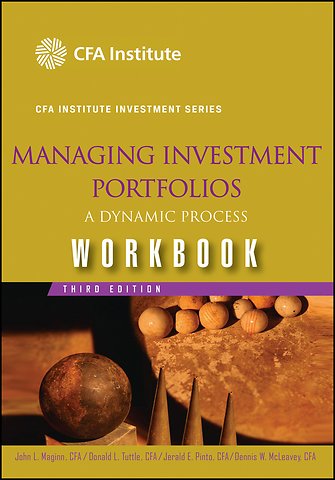 Managing Investment Portfolios 3e Workbook – A Dynamic Process