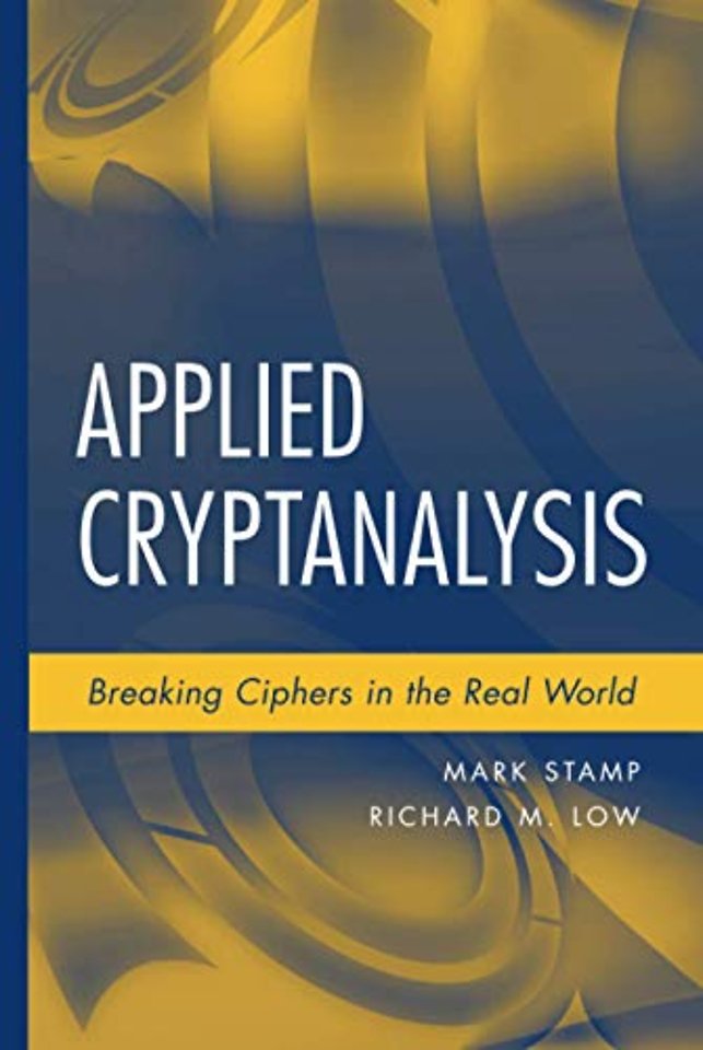Applied Cryptanalysis – Breaking Ciphers in the Real World
