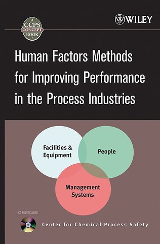 Human Factors Methods for Improving Performance in the Process Industries +CD