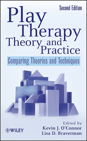 Play Therapy Theory and Practice – Comparing Theories and Techniques 2e