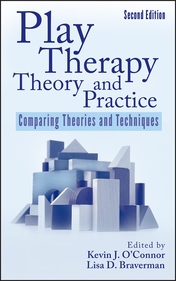 Play Therapy Theory and Practice – Comparing Theories and Techniques 2e