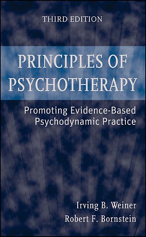 Principles of Psychotherapy –Promoting Evidence– Based Psychodynamic Practice 3e
