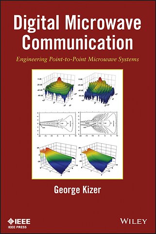Digital Microwave Communication – Engineering Point–to–Point Microwave Systems