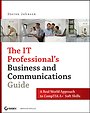 The IT Professional's Business Communcations Guide