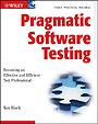 Pragmatic Software Testing: Becoming an Effective and Efficient Test Professional (1e druk 2007) Pragmatic Software Testing: Becoming an Effective and Efficient Test Professional (1e druk 2007)