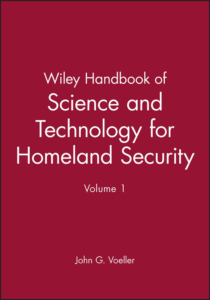 Wiley Handbook of Science and Technology for Homeland Security, V 1