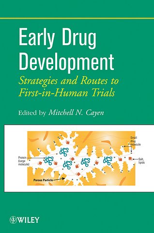 Early Drug Development – Strategies and Routes to First–in–Human Trials