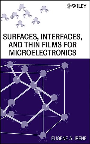 Surfaces, Interfaces, and Films for Microelectronics