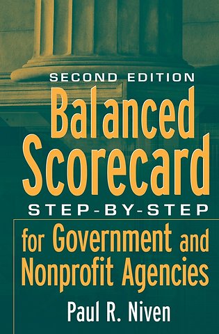 Balanced Scorecard Step–by–Step for Government and Nonprofit Agencies 2e