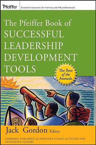 The Pfeiffer Book of Successful Leadership Development Tools