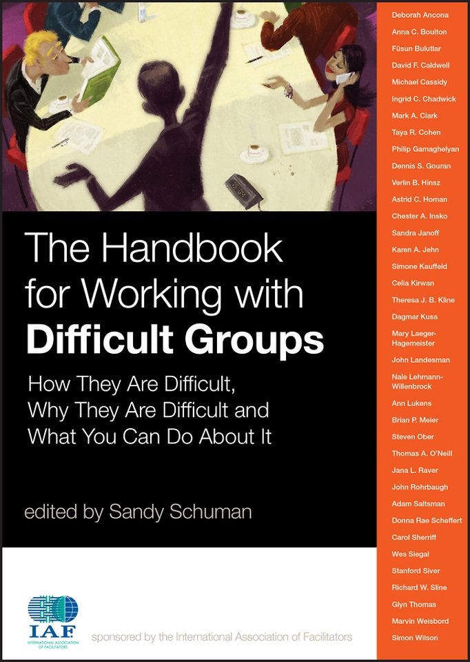 The Handbook for Working with Difficult Groups – How They Are Difficult Why They Are Difficult and What You Can Do About It