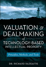 Valuation and Dealmaking of Technology-Based Intellectual Property