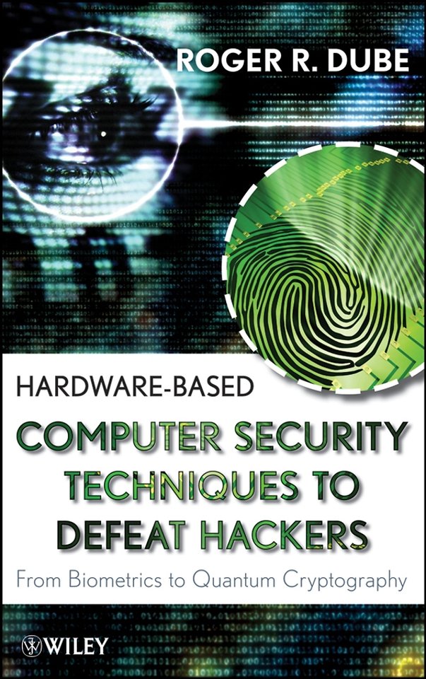 Hardware–based Computer Security Techniques to Defeat Hackers