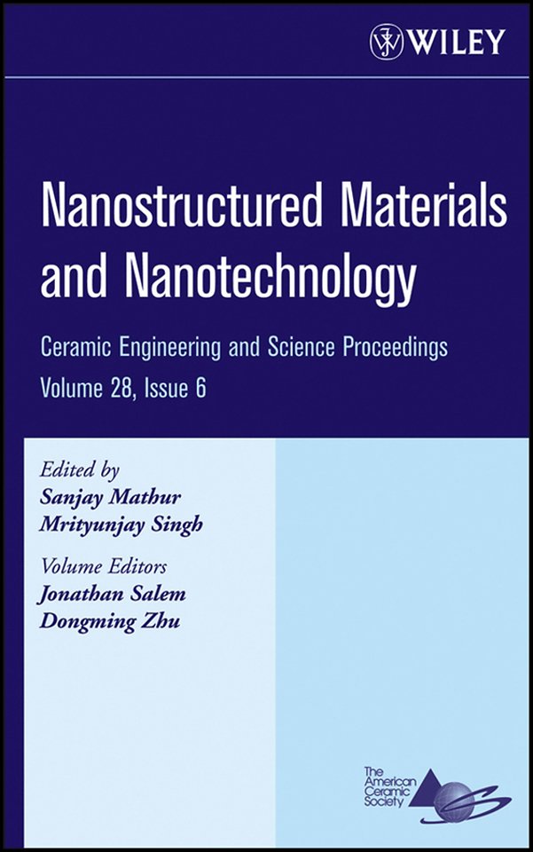 Nanostructured Materials and Nanotechnology – Ceramic Engineering and Science Proceedings V28 6