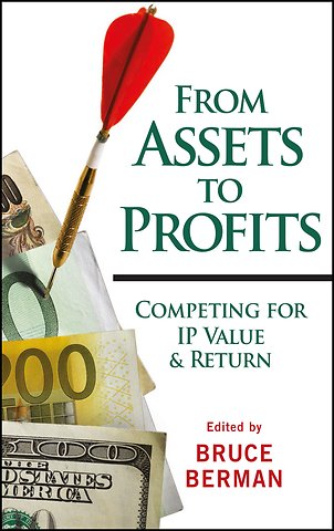 From Assets to Profits – Competing for IP Value and Return