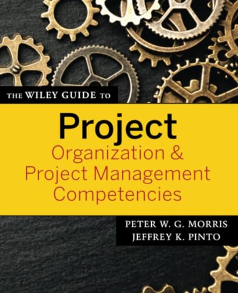 The Wiley Guide to Project Organization and Project Management Competencies