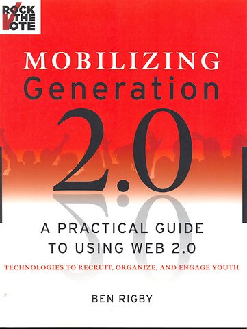 Mobilizing Generation 2.0 - A practical guide to using web 2.0
