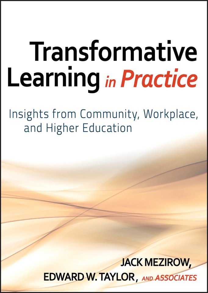 Transformative Learning in Practice – Insights from Community, Workplace, and Higher Education