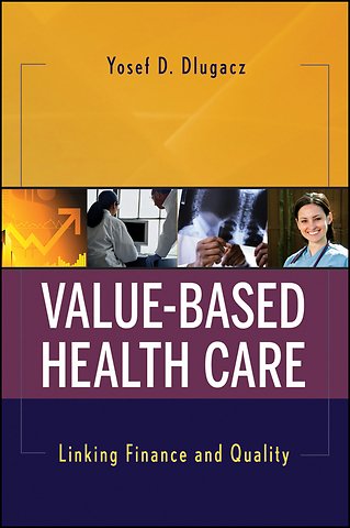 Value Based Health Care – Linking Finance and Quality