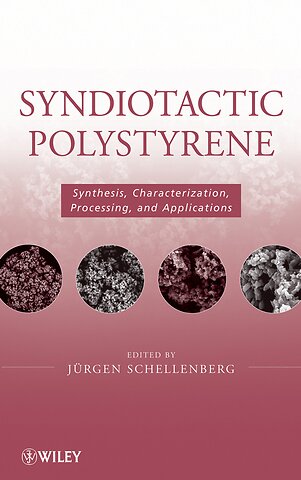 Syndiotactic Polystyrene – Synthesis, Characterization, Processing, and Applications