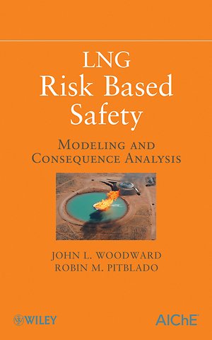 LNG Risk Based Safety – Modeling and Consequence Analysis