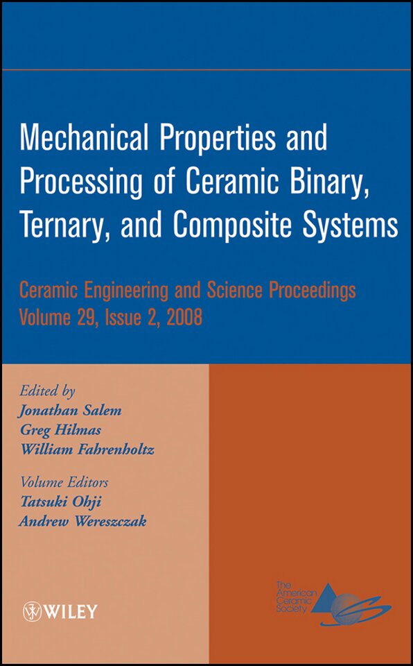 Mechanical Properties and Processing of Ceramic Binary, Ternary, and Composite Systems – Volume 29  Issue 2