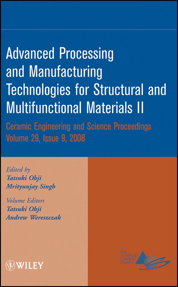 Advanced Processing and Manufacturing Technologies  for Structural and Multifunctional Materials II