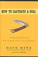 How to Castrate a Bull How to Castrate a Bull