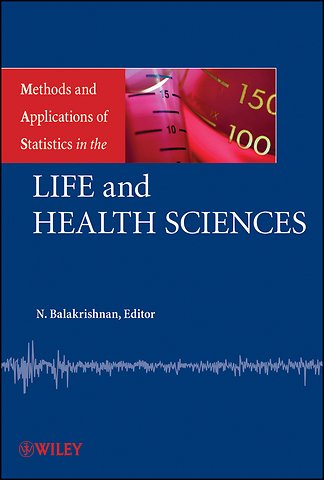 Methods and Applications of Statistics in the Life and Health Sciences