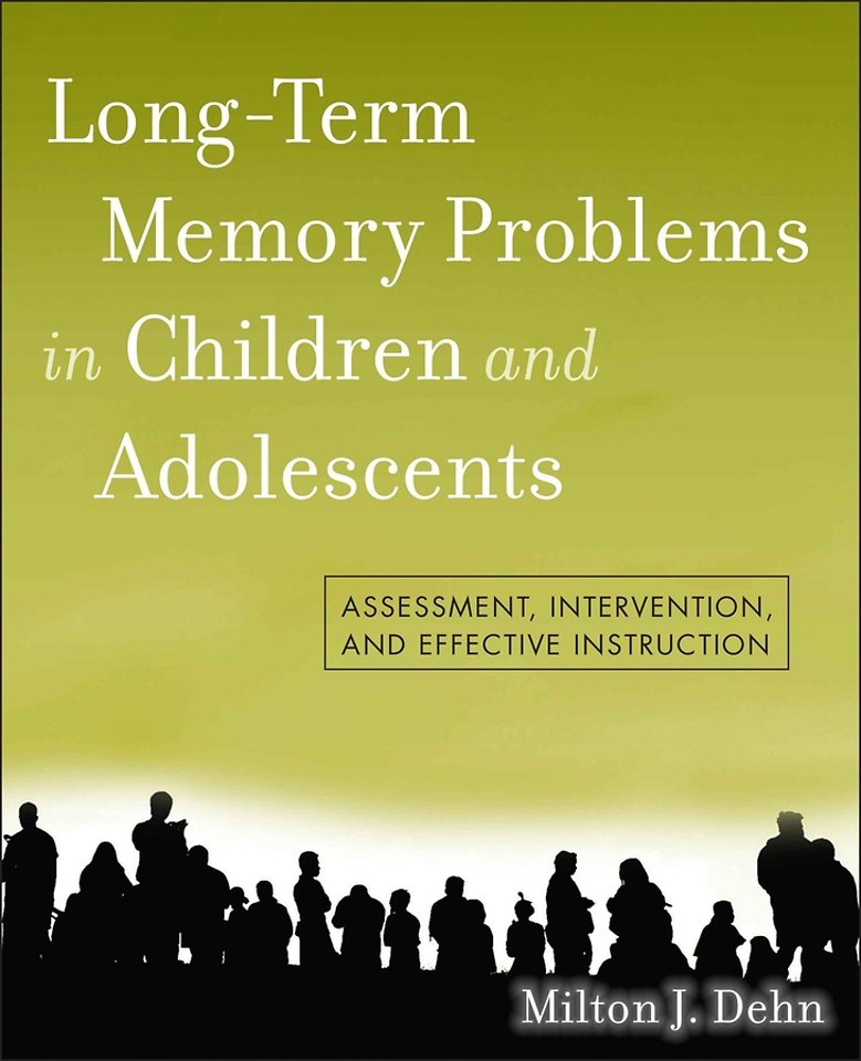 Long–Term Memory Problems in Children and Adolescents – Assessment Intervention and Effective Instruction