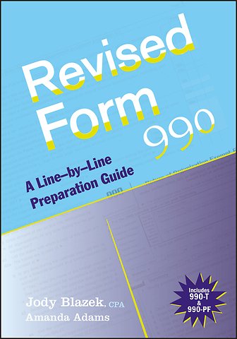 Revised Form 990 – A Line–by–Line Preparation Guide