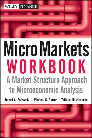 Micro Markets Workbook – A Market Structure Approach to Microeconomic Analysis