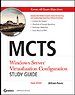 MCTS Windows Server Virtualization Configuration Study Guide (Exam 70-652)