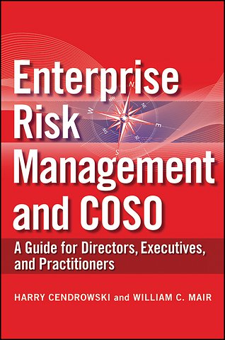 Enterprise Risk Management and COSO – A Guide for Directors, Executives, and Practitioners